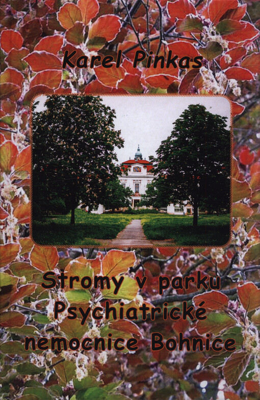 Stromy v parku Psychiatrické nemocnice Bohnice : (sborník článků)