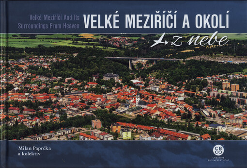 Velké Meziříčí a okolí z nebe = Velké meziříčí and its surroundings from heaven
