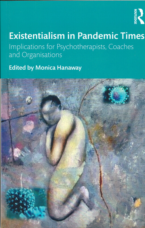 Existentialism in pandemic times : implications for psychotherapists, coaches and organisations