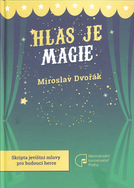 Hlas je magie : skripta jevištní mluvy pro budoucí herce