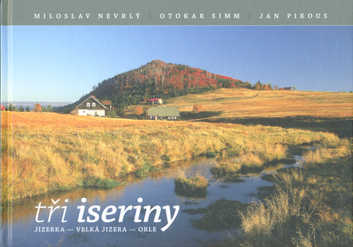 Tři iseriny : Jizerka - Velká Jizera - Orle