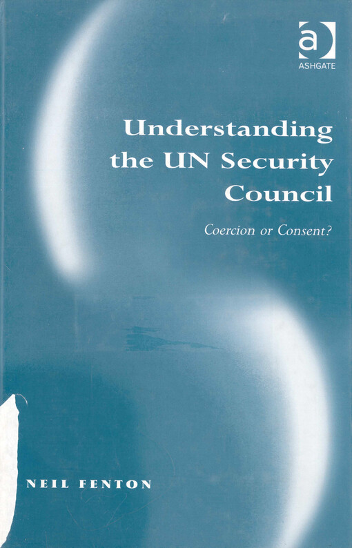 Understanding the UN security council :coercion or consent?
