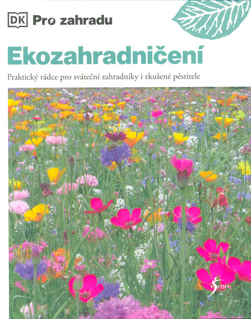 Ekozahradničení : základní znalosti a rady odborníků pro úspěch při pěstování