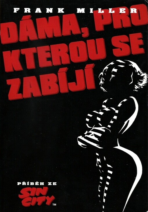 Dáma, pro kterou se zabíjí ;Příběh ze Sin City, 1. české vyd.