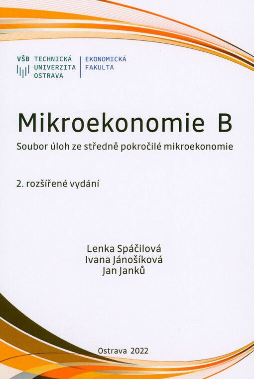 Mikroekonomie B : soubor úloh ze středně pokročilé mikroekonomie