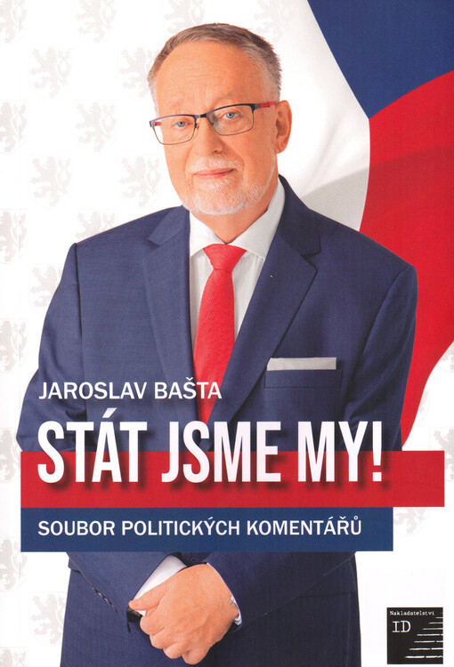 Stát jsme my! : výběr politických komentářů z let 2015 až 2022