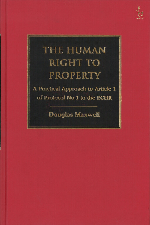 The Human right to property : a practical approache to article 1 of protocol no. 1 to the ECHR