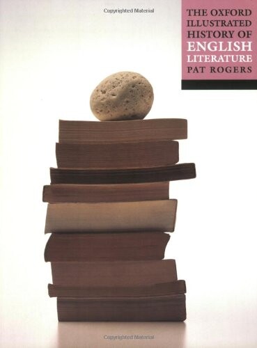 The Oxford Illustrated History of English Literature (Oxford Illustrated Histories)