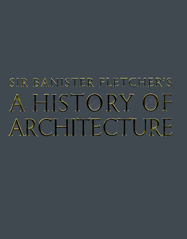 Sir Banister Fletcher's A History of Architecture. ( Twentieth Edition )
