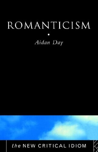 Romanticism (The New Critical Idiom)