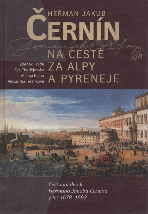 Heřman Jakub Černín na cestě za Alpy a Pyreneje. II., Cestovní deník Heřmana Jakuba Černína z let 1678-1682