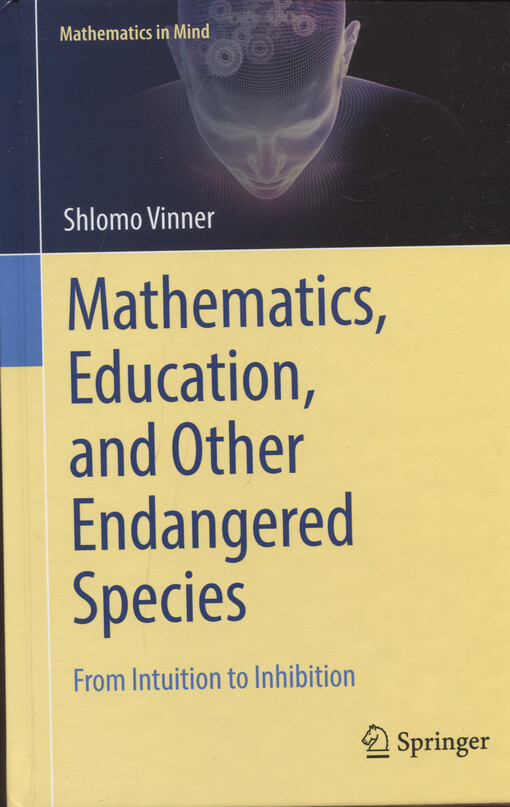 Mathematics, education, and other endangered species : from intuition to inhibition