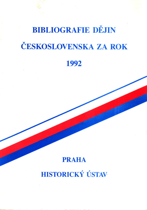 Bibliografie dějin Československa za rok ... = The bibliography of the history of Czechoslovakia for the year ...