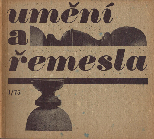 Umění a řemesla = Art and Craft = Kunst und Handwerk : čtvrtletník pro kulturu prostředí