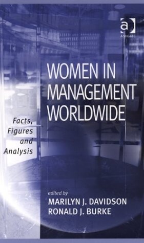 Women in Management Worldwide: Facts, Figures and Analysis