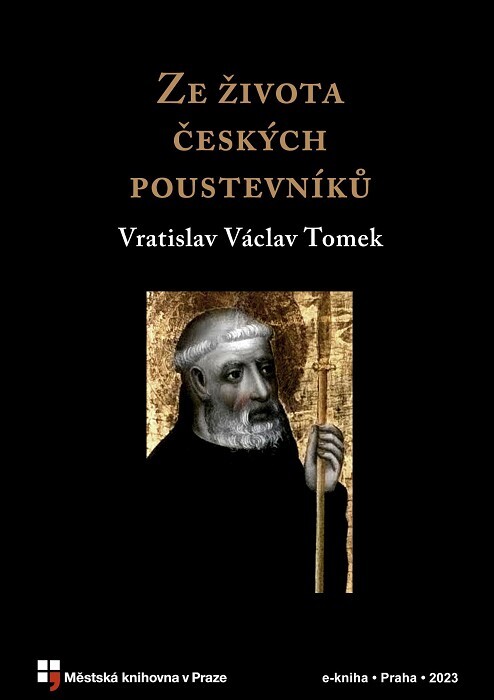 Ze života českých poustevníků :vypravování o jejich divotvorném působení, o jejich ďábelských pokušeních a jiných dobrodružstvích