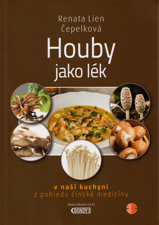 Houby jako lék v naší kuchyni z pohledu čínské medicíny