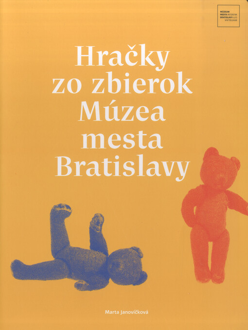Hračky zo zbierok Múzea mesta Bratislavy