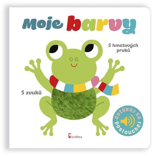 Moje barvy : 5 hmatových prvků, 5 zvuků