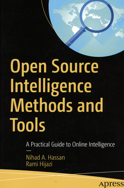 Open source intelligence methods and tools : a practical guide to online intelligence