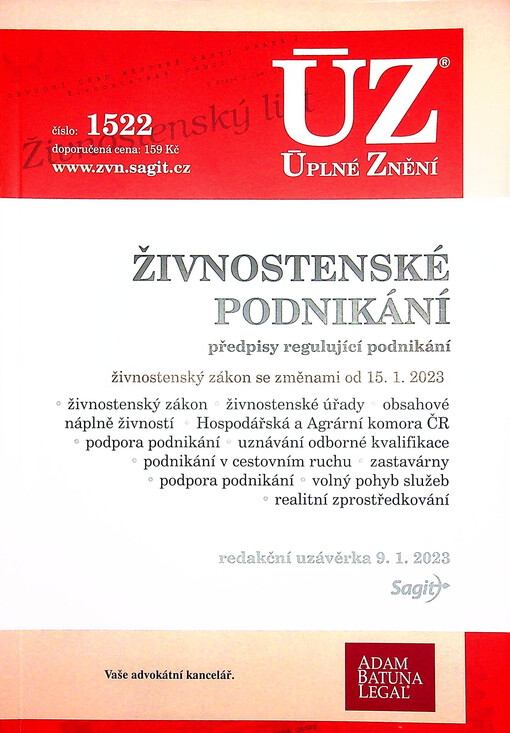 Živnostenské podnikání : předpisy regulující podnikání : živnostenský zákon se změnami od 15.1.2023 : živnostenský zákon, živnostenské úřady, obsahové náplně živností, Hospodářská a Agrární komora ČR, podpora podnikání, uznávání odborné kvalifikace, podnikání v cestovním ruchu, zastavárny, podpora podnikání, volný pohyb služeb, realitní zprostředkování : redakční uzávěrka 9.1.2023