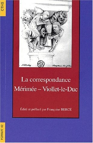 La correspondance Merimee-Viollet-le-Duc (CTHS - Format) (French Edition)