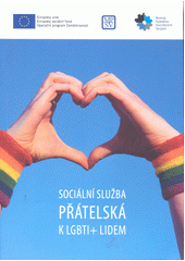 Sociální služba přátelská k LGBTI+ lidem  (odkaz v elektronickém katalogu)