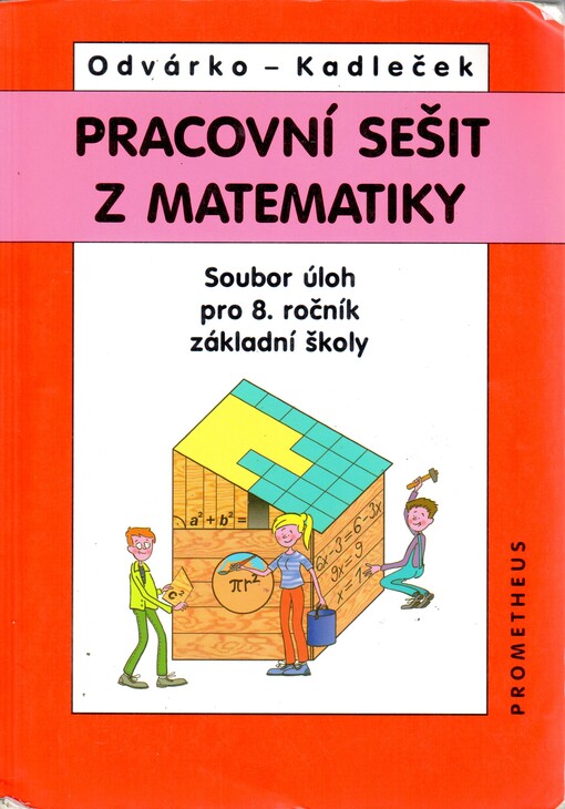 Pracovní sešit z matematiky : soubor úloh pro 8. ročník základní školy, 1. vyd.