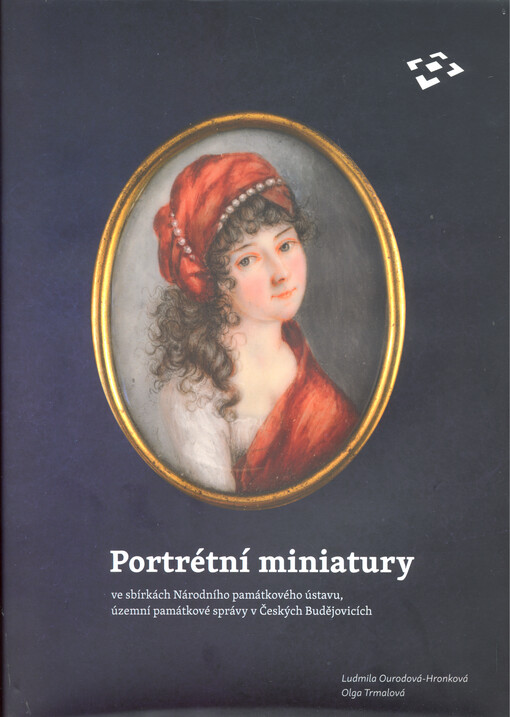 Portrétní miniatury : ve sbírkách Národního památkového ústavu, uzemní památkové správy v Českých Budějovicích