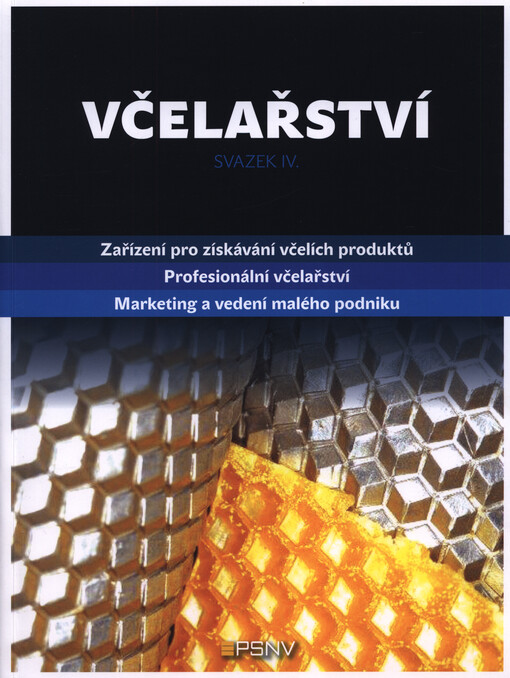 Včelařství. Svazek I., Kapitoly: 1. Zootechnika včelařství, 2. Nemoci včel - prevence a terapie