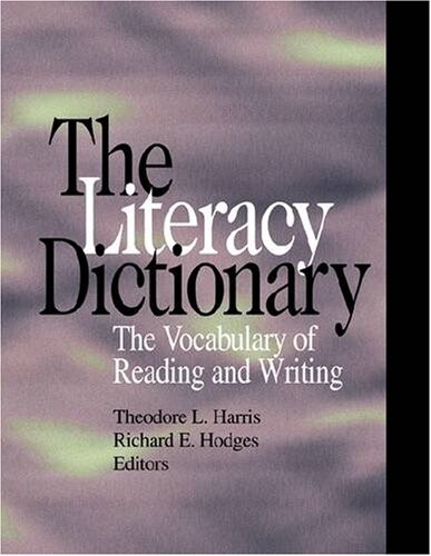 The literacy dictionary : the vocabulary of reading and writing