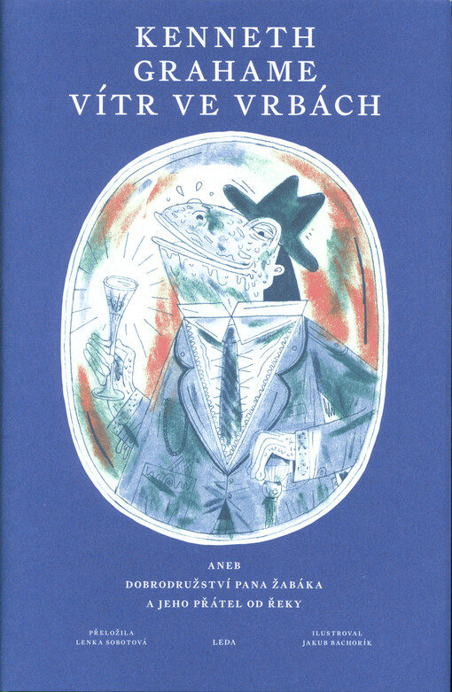 Vítr ve vrbách, aneb, Dobrodružství pana Žabáka a jeho přátel od řeky