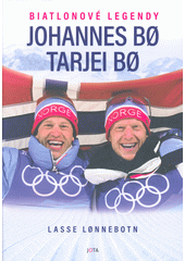 Biatlonové legendy Johannes Bø, Tarjei Bø  (odkaz v elektronickém katalogu)
