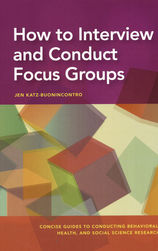 How to interview and conduct focus groups