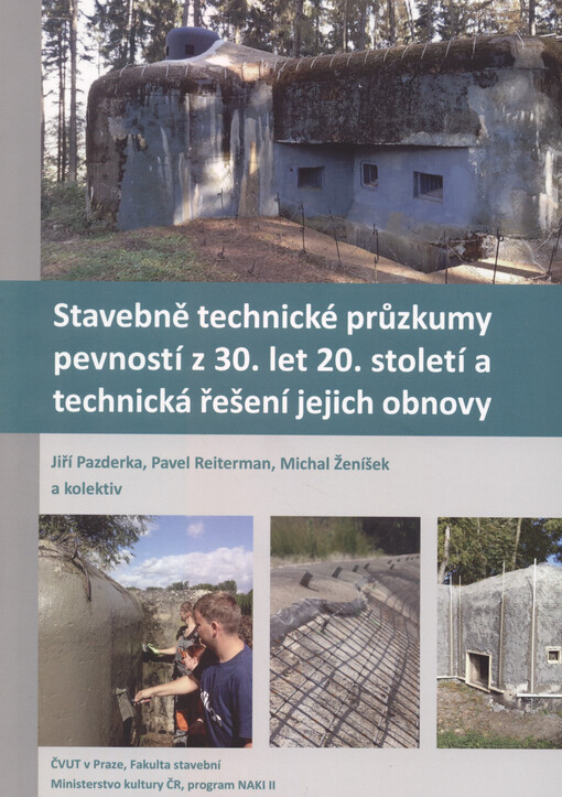Stavebně technické průzkumy pevností z 30. let 20. století a technická řešení jejich obnovy