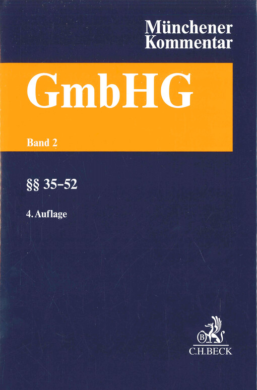 Münchener Kommentar zum Gesetz betreffend die Gesellschaften mit beschränkter Haftung. Band 2, §§ 35-52