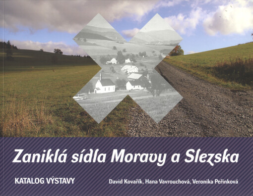 Zaniklá sídla Moravy a Slezska : katalog výstavy