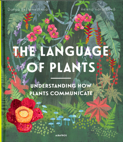 The language of plants : understanding how plants communicate