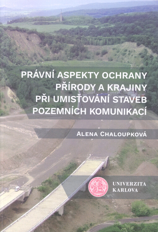 Právní aspekty ochrany přírody a krajiny při umisťování staveb pozemních komunikací