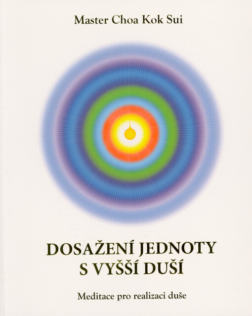 Dosažení jednoty s vyšší duší : meditace pro realizaci duše