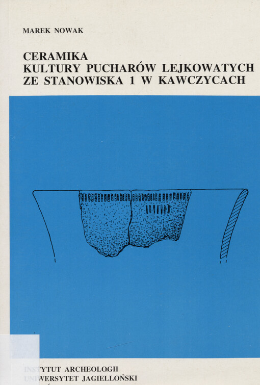 Ceramika kultury pucharów lejkowatych ze stanowiska 1 w Kawczycach = The pottery of the funnel beaker culture from site 1 in Kawczyce