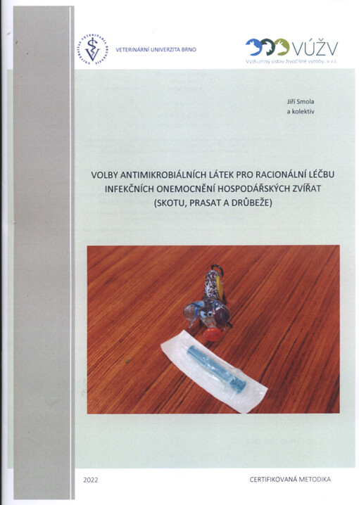 Volby antimikrobiálních látek pro racionální léčbu infekčních onemocnění hospodářských zvířat (skotu, prasat a drůbeže)