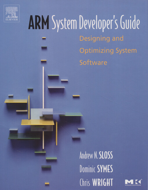 ARM system developer's guide : designing and optimizing system software