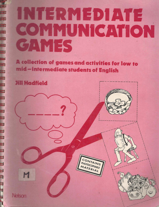 Intermediate communication games : a collection of games and activities for low to mid-intermediate students of English