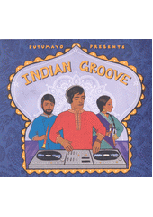 Putumayo Presents Indian Groove (odkaz v elektronickém katalogu)