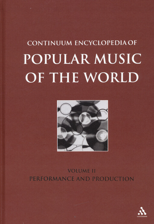 Continuum encyclopedia of popular music of the world. Volume II, Performance and production