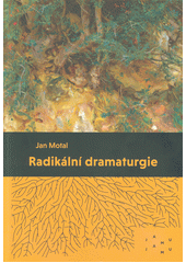 Radikální dramaturgie  (odkaz v elektronickém katalogu)