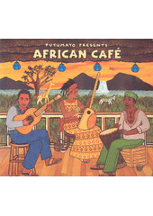 Putumayo Presents African Café (odkaz v elektronickém katalogu)