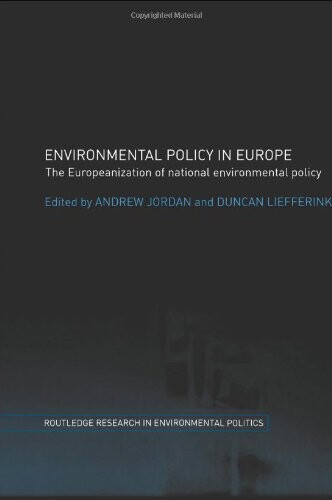 Environmental Policy in Europe: The Europeanization of National Environmental Policy (Routledge Research in Environmental Politics)