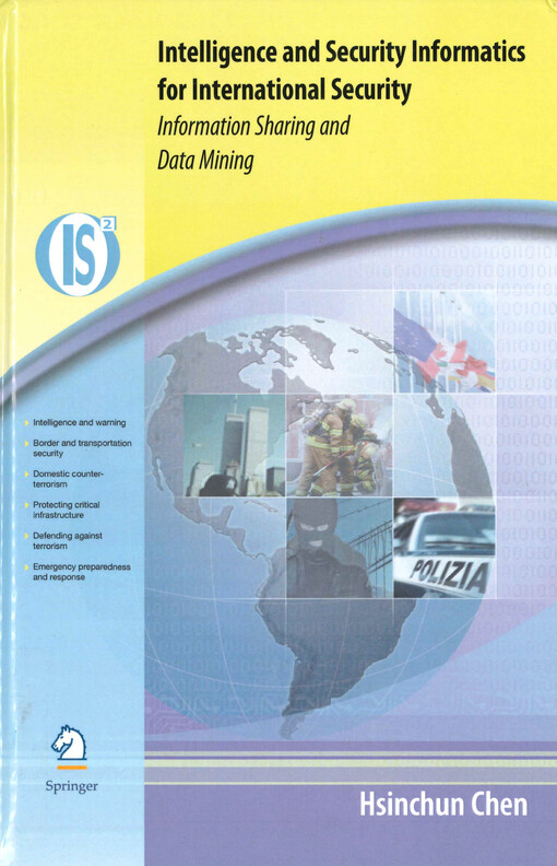 Intelligence and security informatics for international security : information sharing and data mining